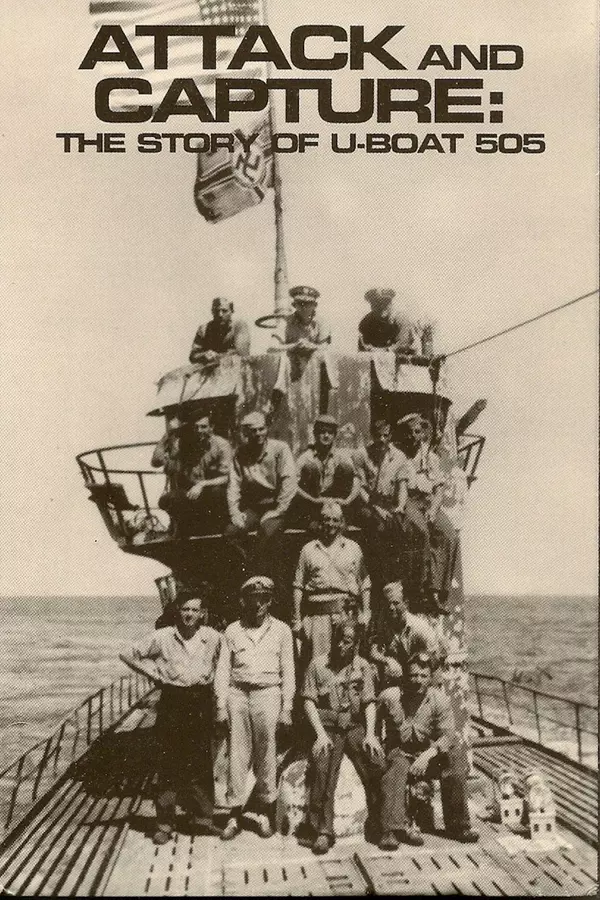 Attack and Capture: The Story of U-Boat 505