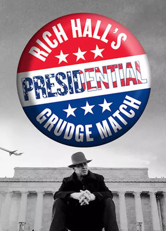 Rich Hall's Presidential Grudge Match