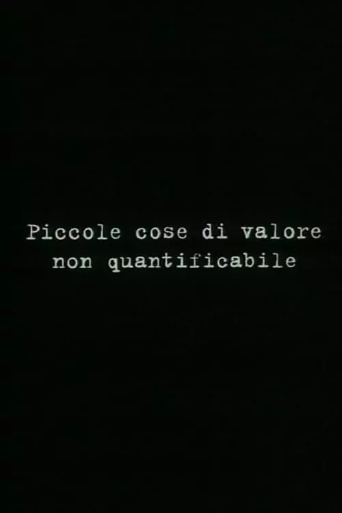 Small things of unquantifiable value