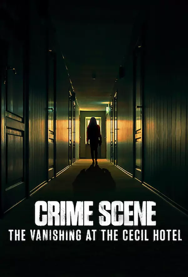 Crime Scene: The Vanishing at the Cecil Hotel