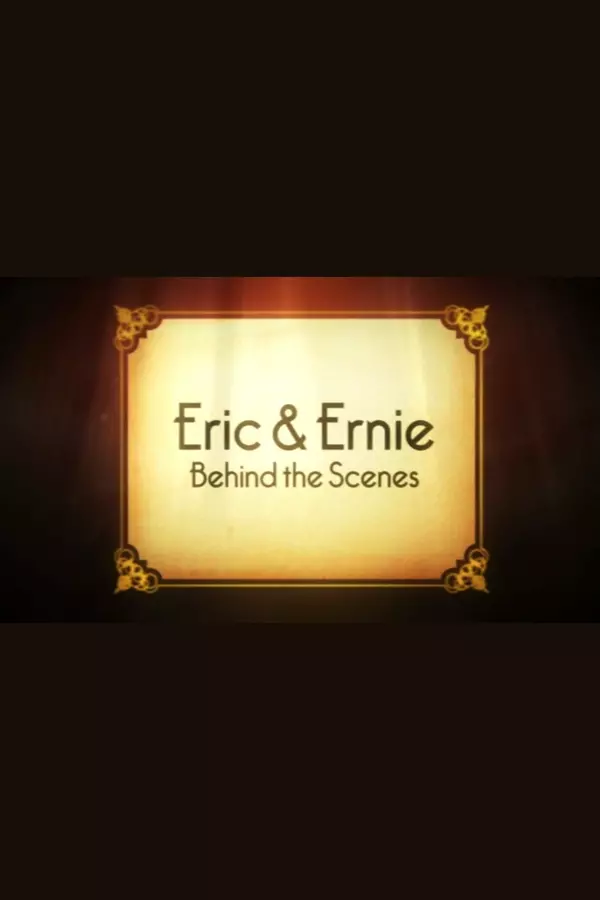 Eric & Ernie: Behind the Scenes