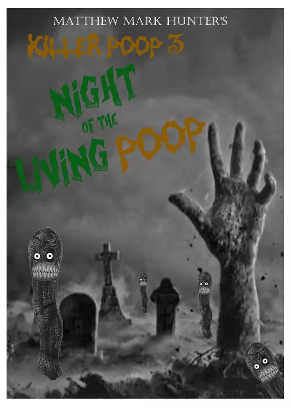Killer Poop 3: Night of the Living Poop