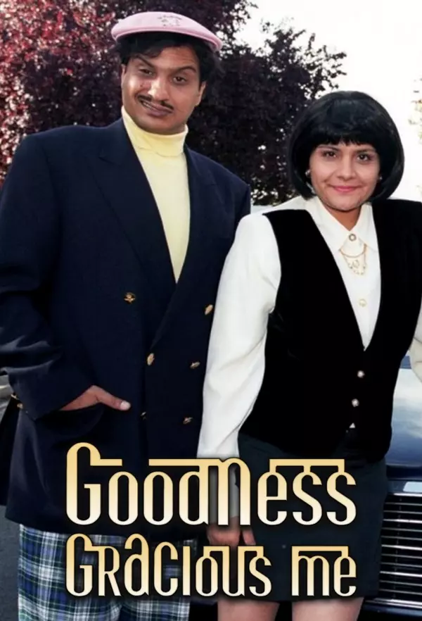 Goodness Gracious Me