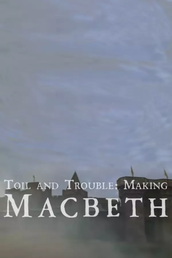 Toil And Trouble: Making 'Macbeth'