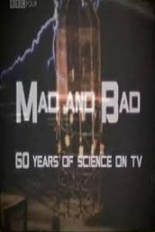 Mad and Bad: 60 Years of Science on TV