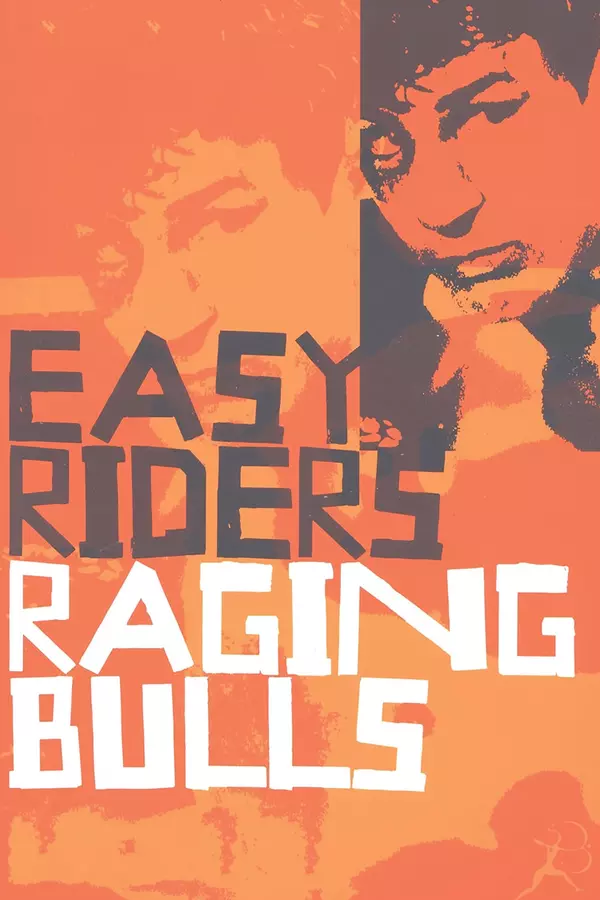 Easy Riders, Raging Bulls: How the Sex 'n' Drugs 'n' Rock 'n' Roll Generation Saved Hollywood
