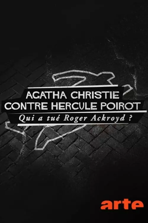 Agatha Christie contre Hercule Poirot : Qui a tué Roger Ackroyd ?