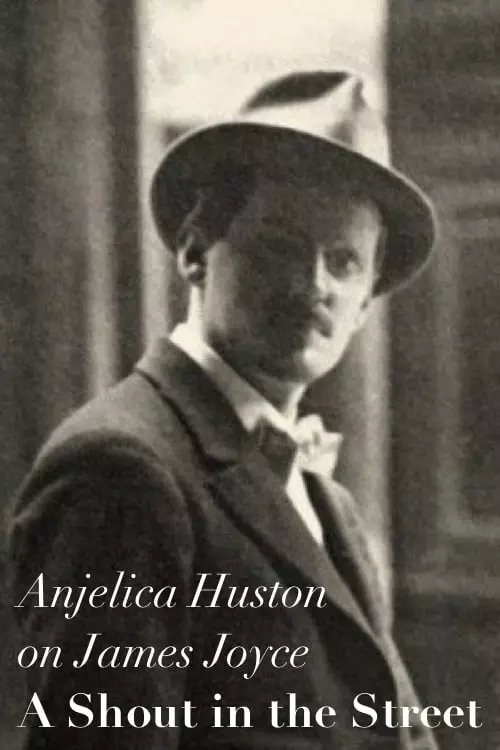 Anjelica Huston on James Joyce: A Shout in the Street