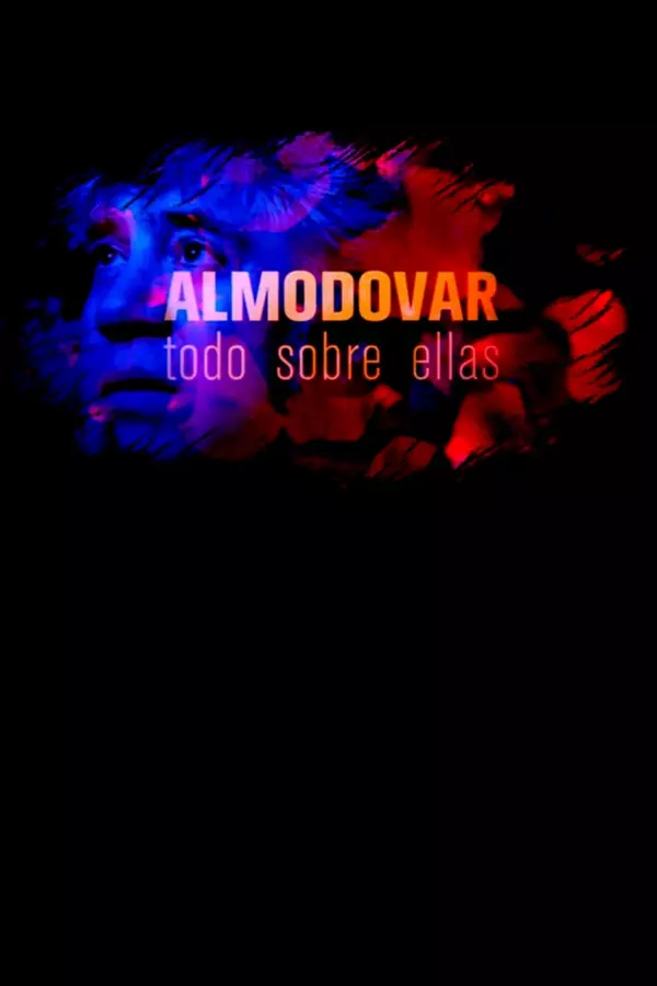 Almodóvar, todo sobre ellas