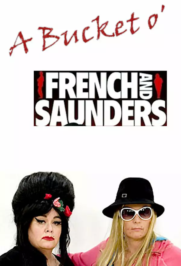 A Bucket O' French and Saunders