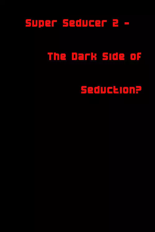 Super Seducer 2 - The Dark Side of Seduction?
