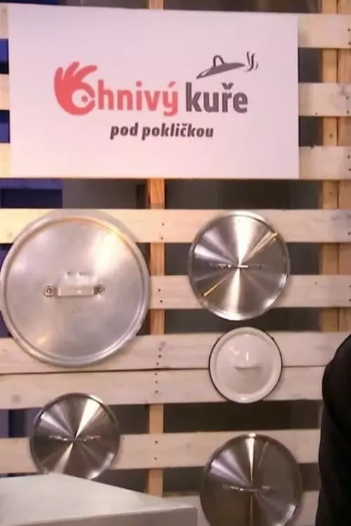 Ohnivý Kuře - Pod pokličkou