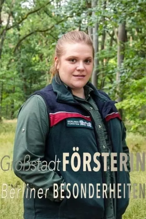 Großstadtförsterin – Berliner Besonderheiten