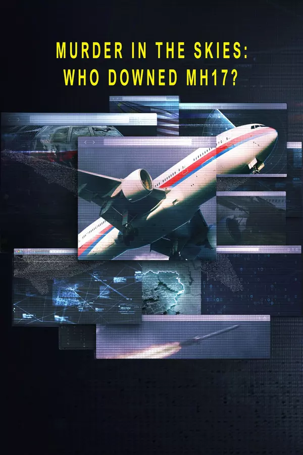 Murder in the Skies: Who Downed Mh17?