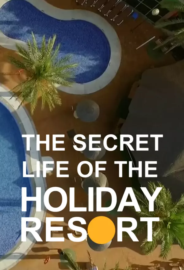 The Secret Life Of The Holiday Resort
