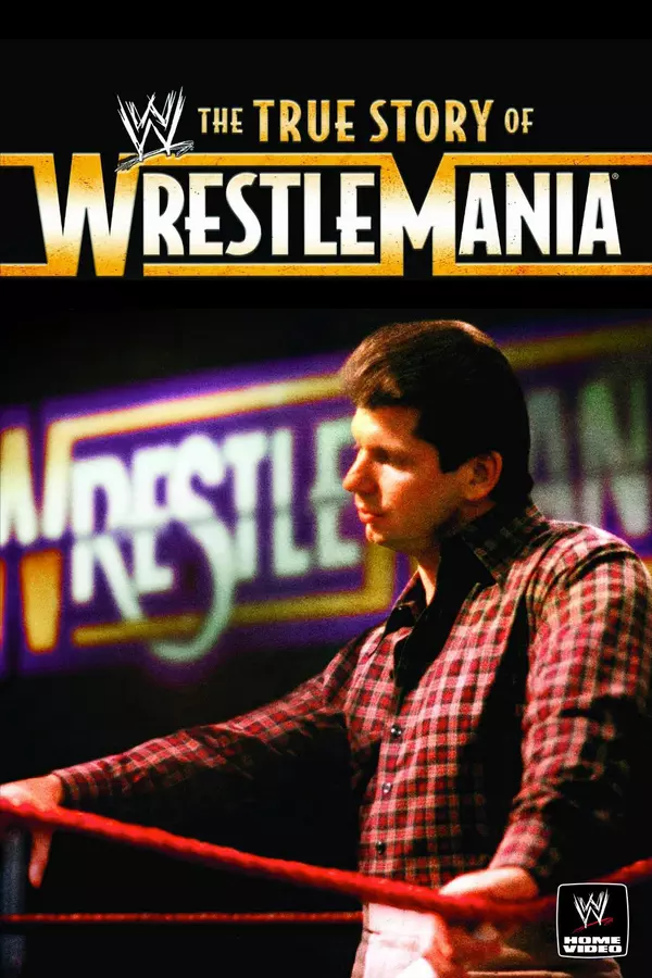 The True Story of WrestleMania